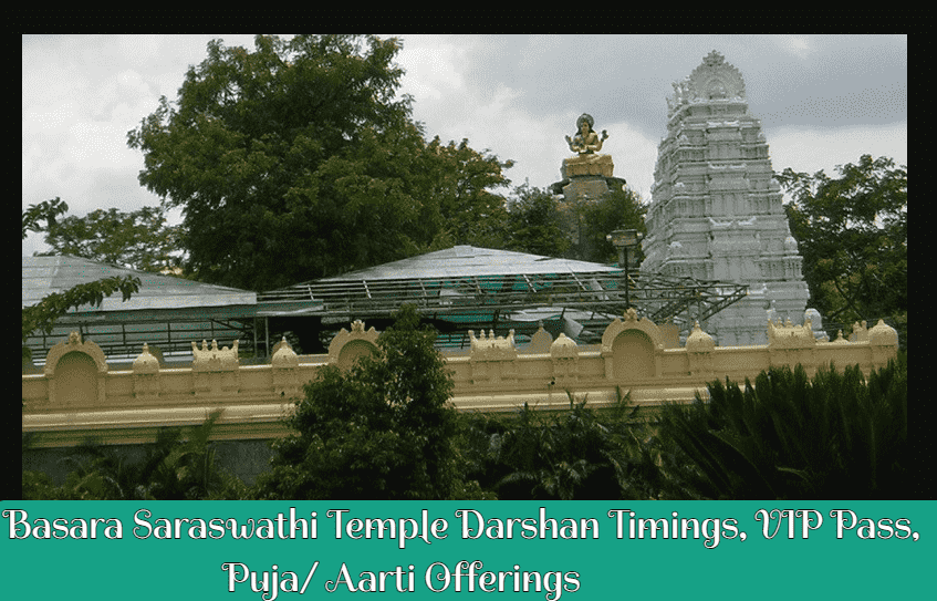 Basara Saraswathi Temple Darshan Timings, VIP Pass, Puja/ Aarti Offerings