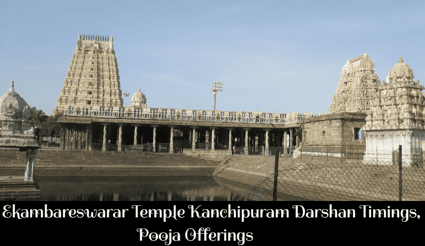 Ekambareswarar Temple Kanchipuram Darshan Timings, Pooja Offerings