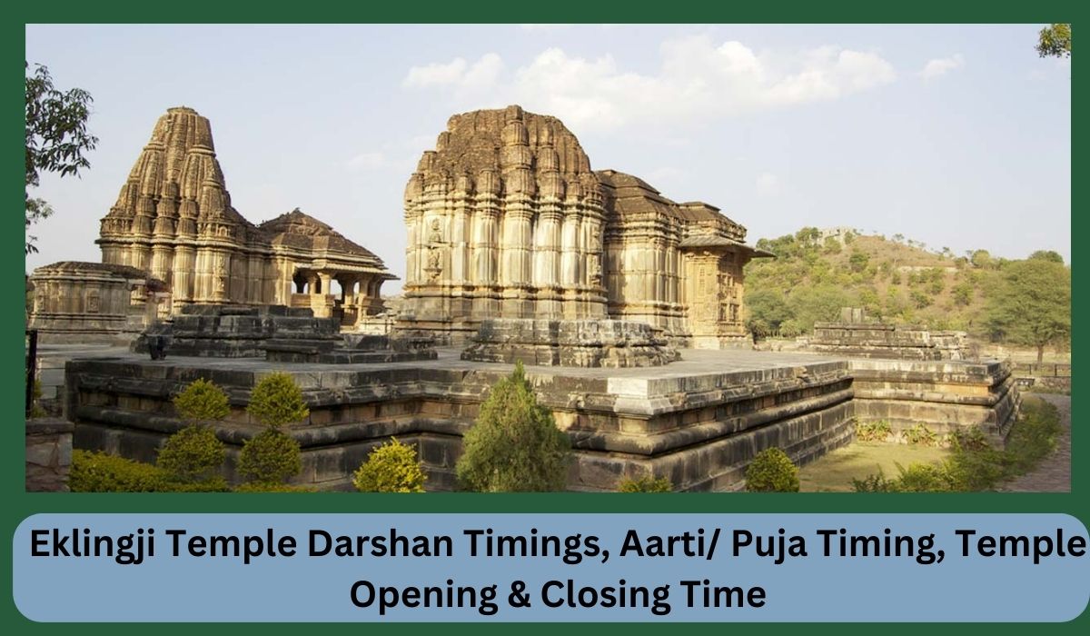 Eklingji Temple Darshan Timings, Aarti/ Puja Timing, Temple Opening & Closing Time