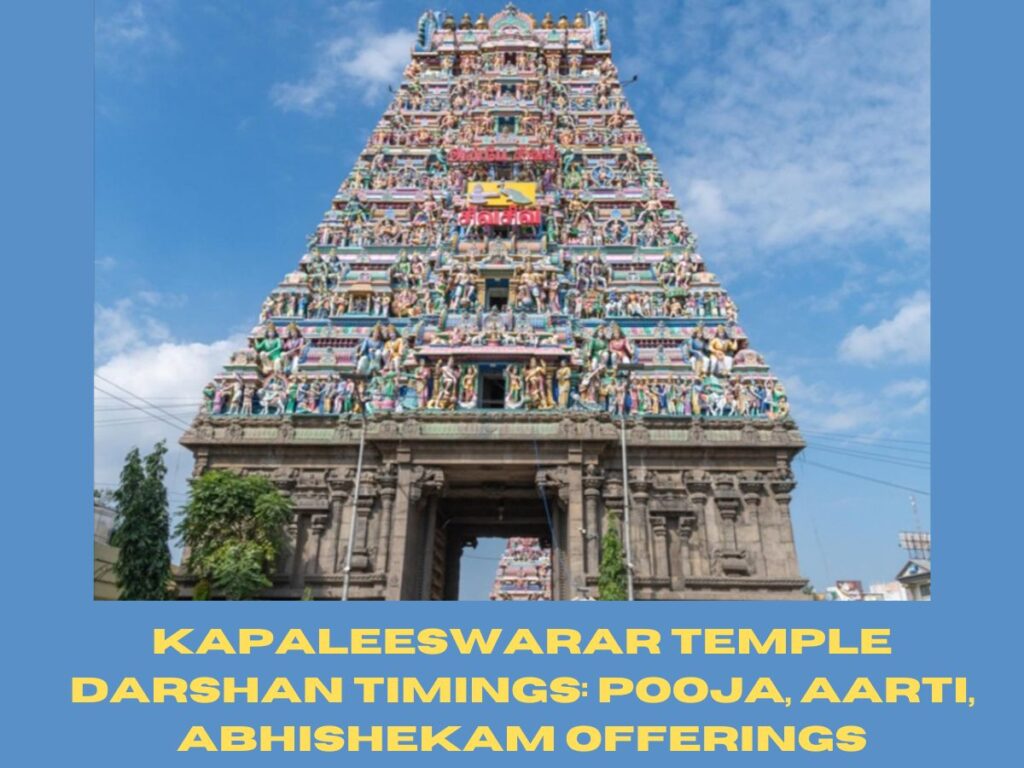 Kapaleeswarar Temple Darshan Timings: Pooja, Aarti, Abhishekam Offerings