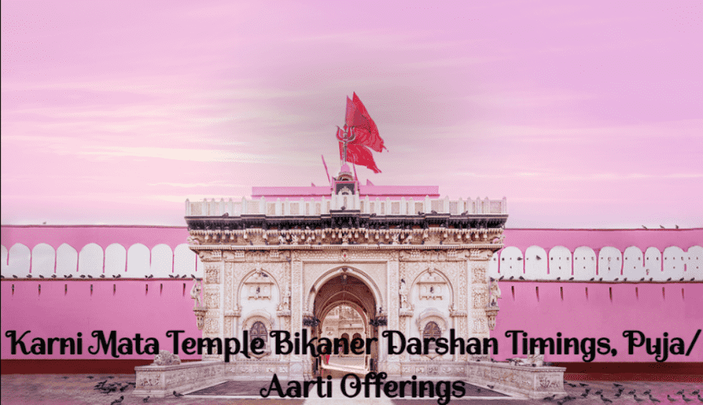 Karni Mata Temple Bikaner Darshan Timings, Entry Fee, Puja/ Aarti Offerings