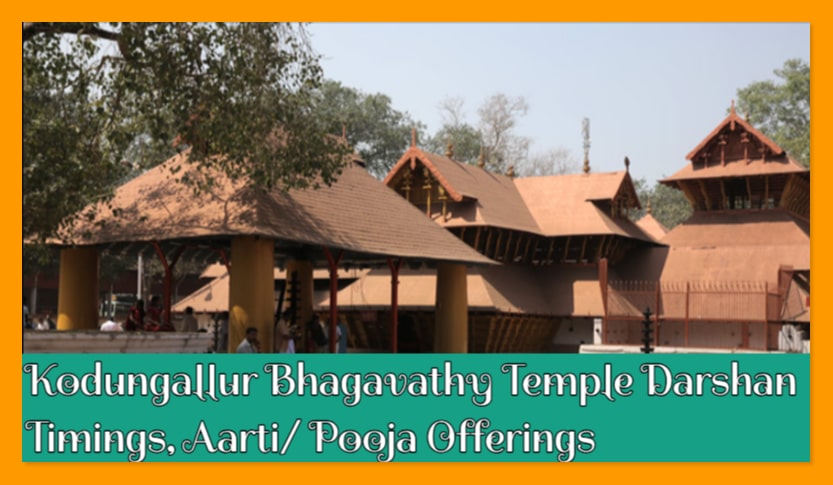 Kodungallur Bhagavathy Temple Darshan Timings, Aarti/ Pooja Offerings