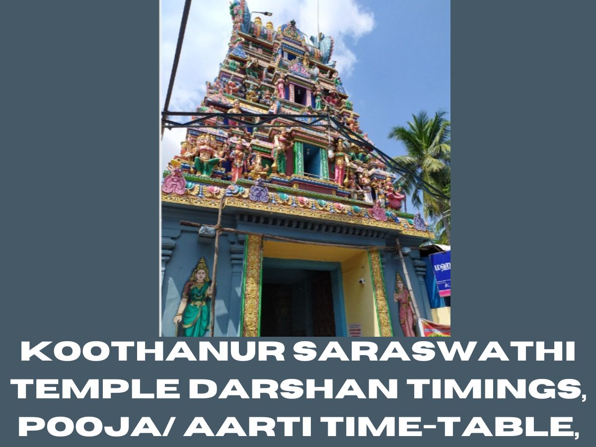 Koothanur Saraswathi Temple Darshan Timings, Pooja/ Aarti Time-Table, Entry Pass