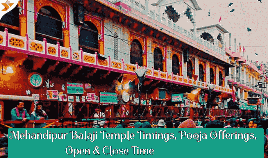 Mehandipur Balaji Temple Timings, Pooja Offerings, Open & Close Time