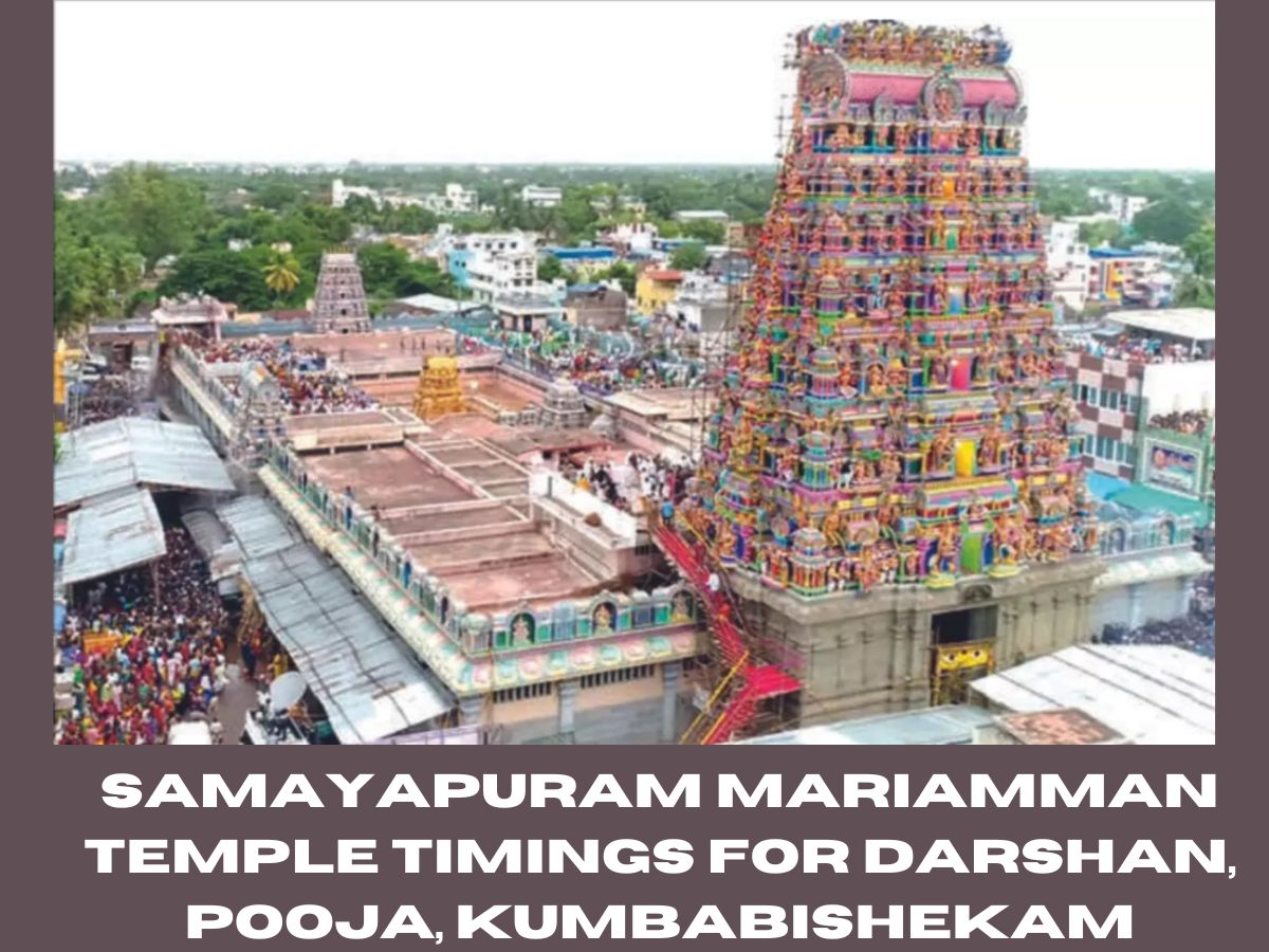 Samayapuram Mariamman Temple Timings for Darshan, Pooja, Kumbabishekam