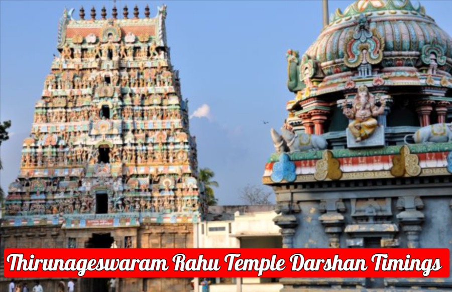 Thirunageswaram Rahu Temple Darshan Timings