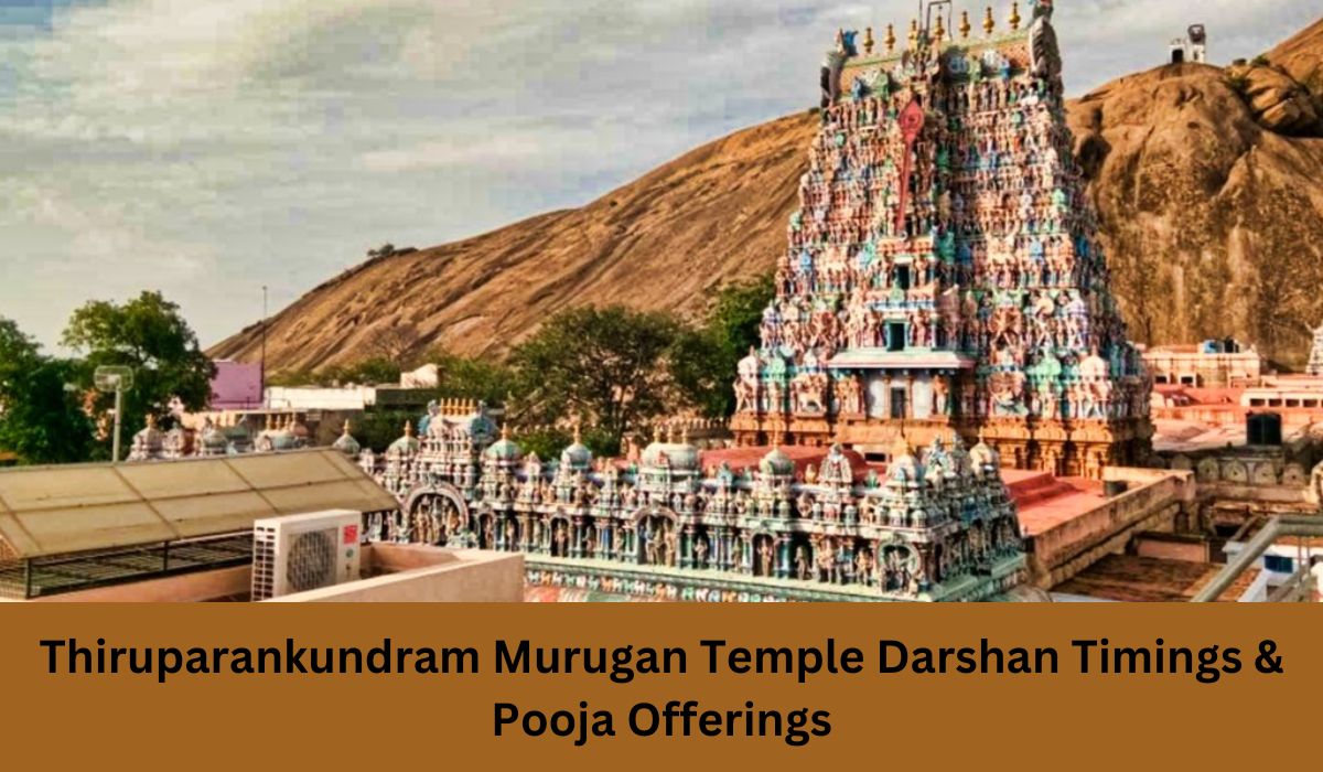 Thiruparankundram Murugan Temple Darshan Timings & Pooja Offerings