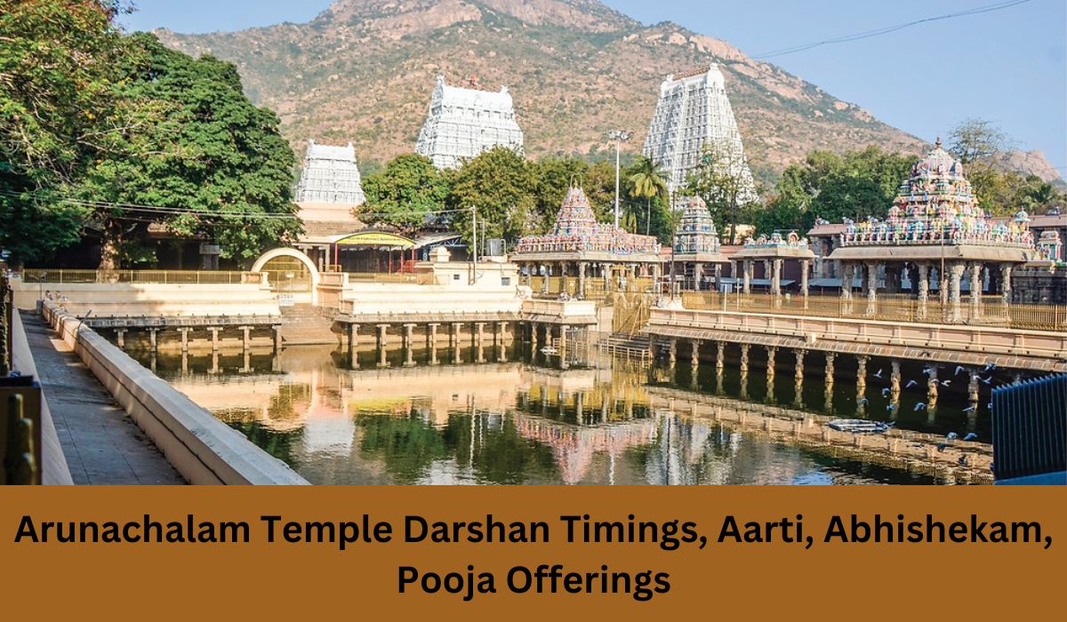 Arunachalam Temple Darshan Timings, Aarti, Abhishekam, Pooja Offerings