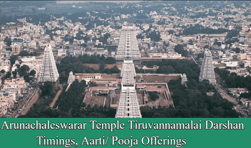 Arunachaleswarar Temple Tiruvannamalai Darshan Timings, Aarti/ Pooja Offerings