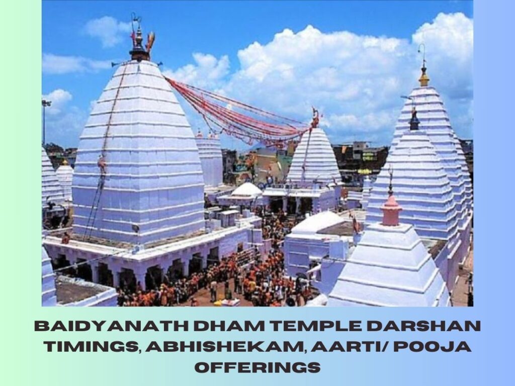 Baidyanath Dham Temple Darshan Timings, Abhishekam, Aarti/ Pooja Offerings