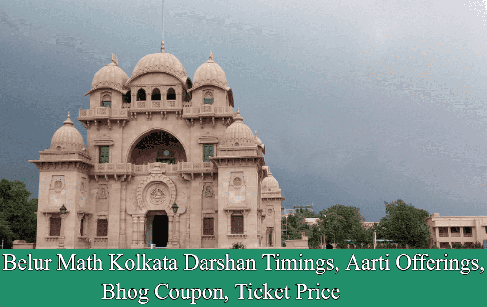 Belur Math Kolkata Darshan Timings, Aarti Offerings, Bhog Coupon, Ticket Price