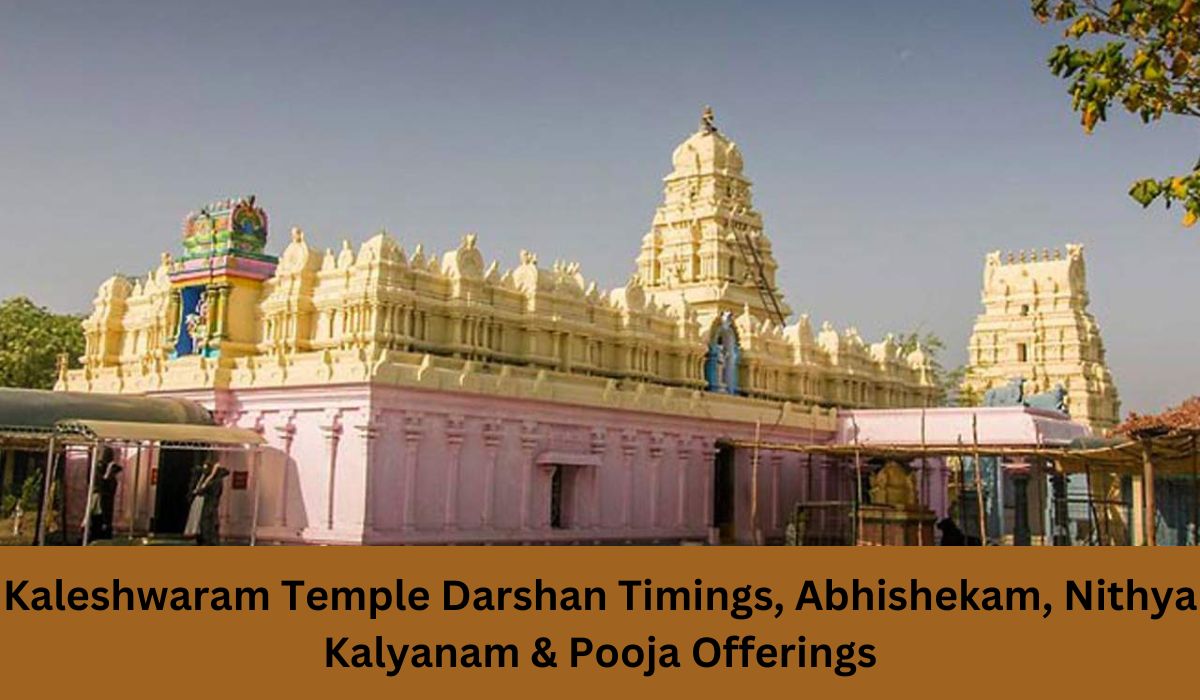 Kaleshwaram Temple Darshan Timings, Abhishekam, Nithya Kalyanam & Pooja Offerings