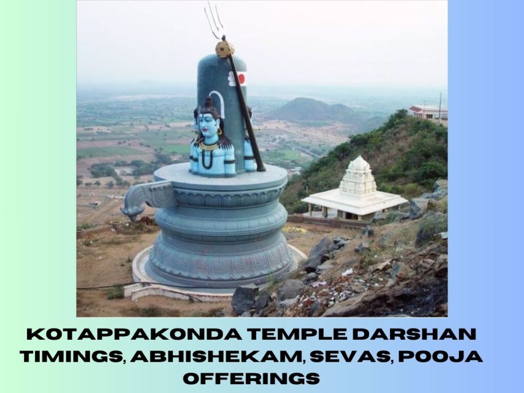 Kotappakonda Temple Darshan Timings, Abhishekam, Sevas, Pooja Offerings