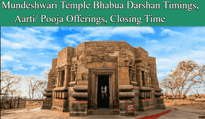 Mundeshwari Temple Bhabua Darshan Timings, Aarti/ Pooja Offerings, Closing Time