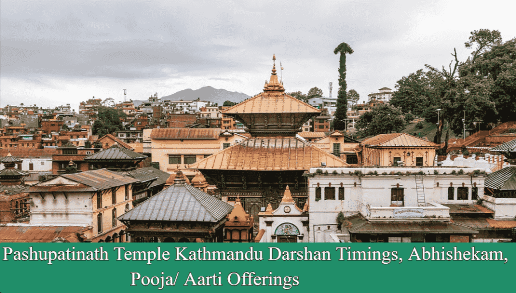 Pashupatinath Temple Kathmandu Darshan Timings, Abhishekam, Pooja/ Aarti Offerings