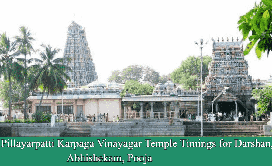 Pillayarpatti Karpaga Vinayagar Temple Timings for Darshan, Abhishekam, Pooja