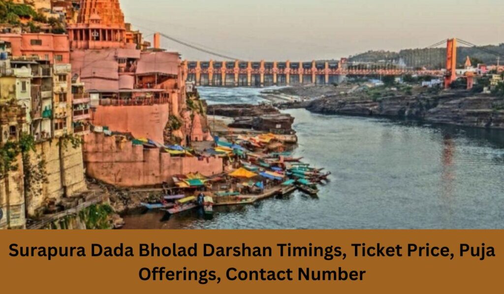 Surapura Dada Bholad Darshan Timings, Ticket Price, Puja Offerings, Contact Number