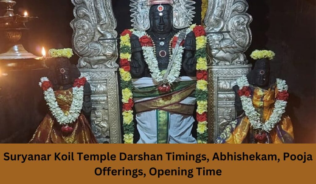 Suryanar Koil Temple Darshan Timings, Abhishekam, Pooja Offerings, Opening Time