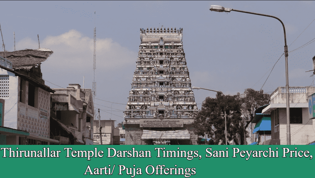 Thirunallar Temple Darshan Timings, Sani Peyarchi Price, Aarti/ Puja Offerings