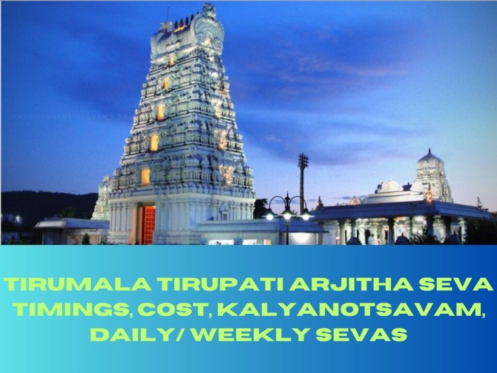 Tirumala Tirupati Arjitha Seva Timings, Cost, Kalyanotsavam, Daily/ Weekly Sevas