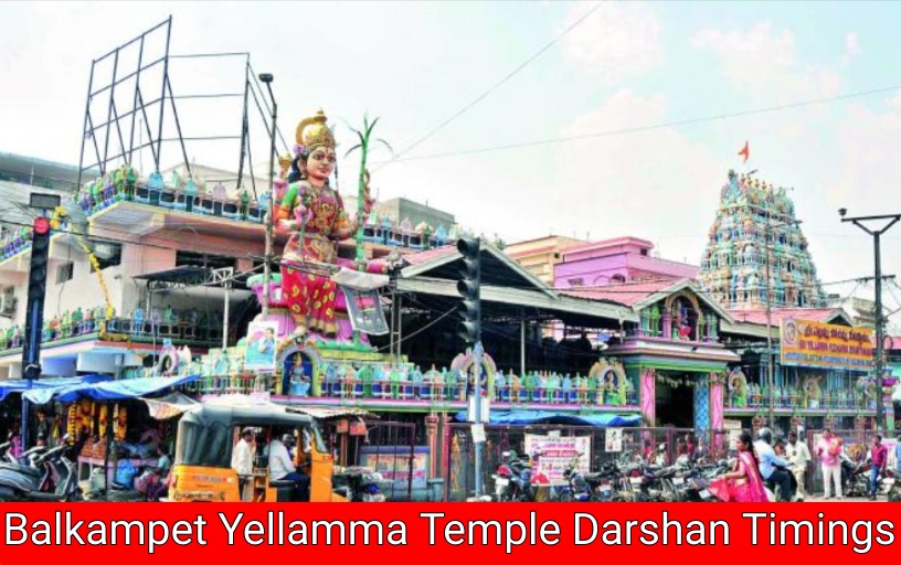 Balkampet Yellamma Temple Darshan Timings